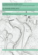 Il paesaggio edificato. Adattamenti, imprevisti, strategie e soluzioni costruttive nel mondo antico. Ediz. bilingue