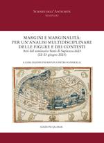 Margini e marginalità: per un'analisi multidisciplinare delle figure e dei contesti. Atti del seminario Semi di Sapienza 2023 (22-23 giugno 2023)