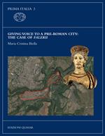 Giving voice to a pre-Roman city: the case of Falerii. Nuova ediz.