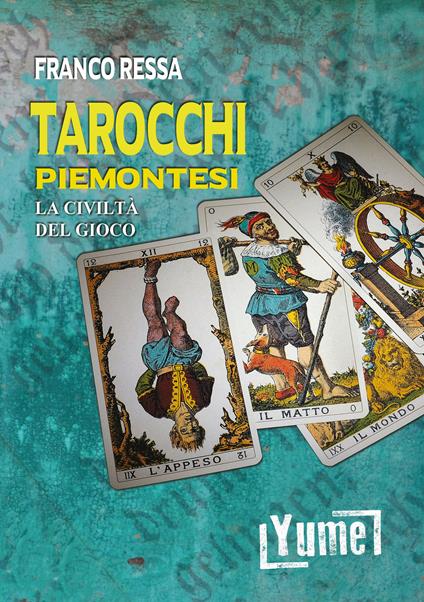 Tarocchi piemontesi. La civiltà del gioco - Franco Ressa - copertina