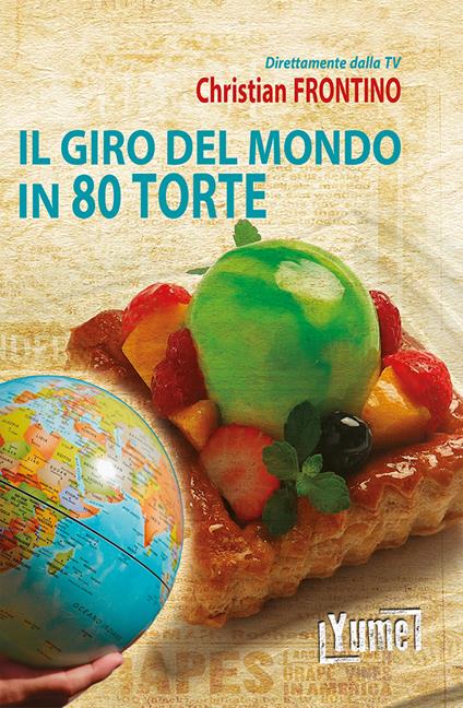 Il giro del mondo in 80 torte - Christian Frontino - copertina