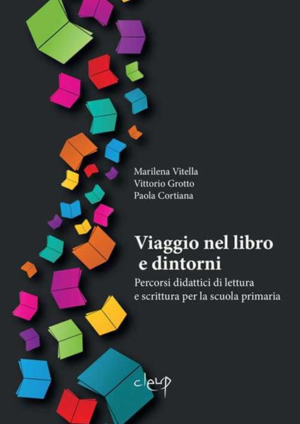 Viaggio nel libro e dintorni. Percorsi didattici di lettura e scrittura per la scuola primaria - Marilena Vitella,Vittorio Grotto,Paola Cortiana - copertina