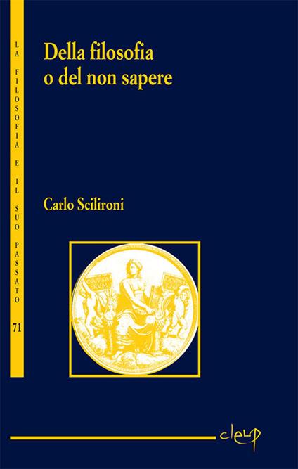 Della filosofia o del non sapere - Carlo Scilironi - copertina