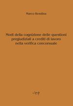 Modi della cognizione delle questioni pregiudiziali a crediti di lavoro nella verifica concorsuale