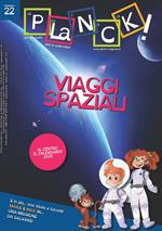 PLaNCK! (2020). Ediz. bilingue. Vol. 22: Viaggi spaziali-Spaces travels.