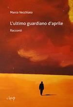 L' ultimo guardiano d'aprile