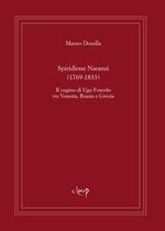 Spiridione Naranzi. Il cugino di Ugo Foscolo tra Venezia, Russia e Grecia