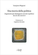 Una teoria della politica. Argomenti per distinguere ciò che è politico da ciò che non lo è