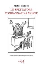 Lo spettatore condannato a morte. Opera in due atti