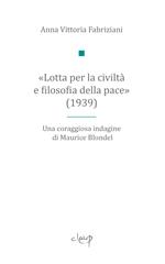 «Lotta per la civiltà e filosofia della pace» (1939). Una coraggiosa indagine di Maurice Blondel