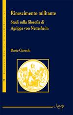 Rinascimento militante. Studi sulla filosofia di Agrippa von Nettesheim