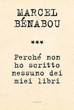 Perché non ho scritto nessuno dei miei libri