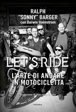 Let's ride. L'arte di andare in motocicletta