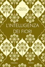 L'intelligenza dei fiori. Ediz. integrale