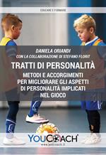 Tratti di personalità. Metodi e accorgimenti per migliorare gli aspetti di personalità implicati nel gioco