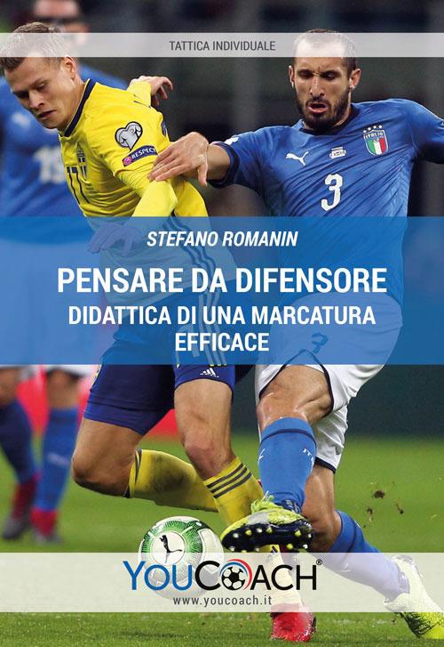 Pensare da difensore. Didattica di una marcatura efficace - Stefano Romanin - copertina