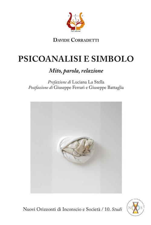 Psicoanalisi e simbolo. Mito, parola, relazione - Davide Corradetti - copertina