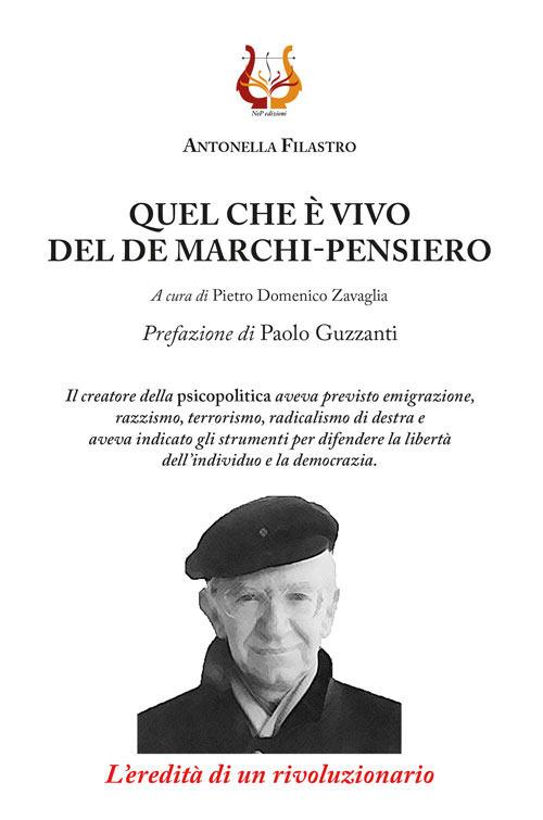 Quel che è vivo del De Marchi-pensiero. L'eredità di un rivoluzionario - Antonella Filastro - copertina