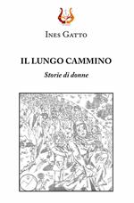 Il lungo cammino. Storie di donne