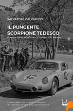 Il pungente scorpione tedesco. Porsche 356 B 1600/2000 GS Carrera GTL Abarth. Nuova ediz.