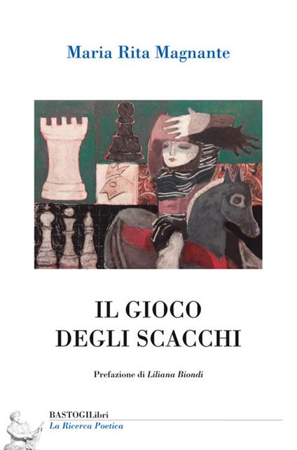 Il gioco degli scacchi - Maria Rita Magnante - copertina