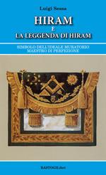 Hiram e la leggenda di Hiram. Simbolo dell'ideale muratorio maestro di perfezione