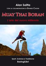 Muay Thai Boran. L’arte del nuovo millennio