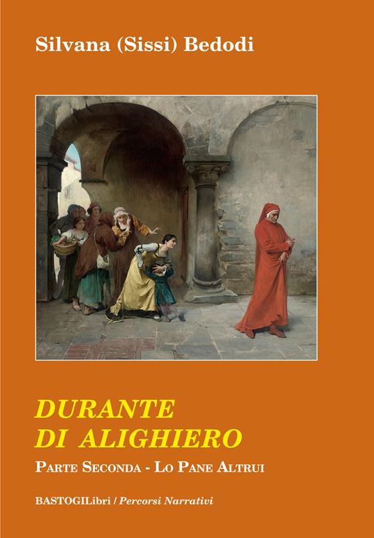 Durante di Alighiero. Vol. 2: Lo pane altrui - Silvana Sissi Bedodi - copertina