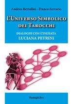 L'universo simbolico dei tarocchi. Dialoghi con l’iniziata Luciana Petrini