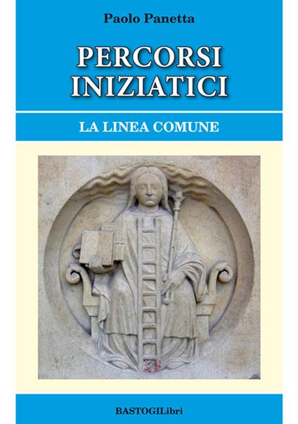 Percorsi iniziatici. La linea comune - Paolo Panetta - copertina