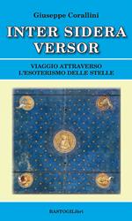 Inter sidera versor. Viaggio attraverso l'esoterismo delle stelle