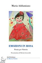 Emozioni in rosa. Poesie per Vittoria