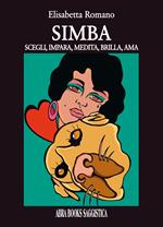 Simba. Scegli, impara, medita, brilla, ama