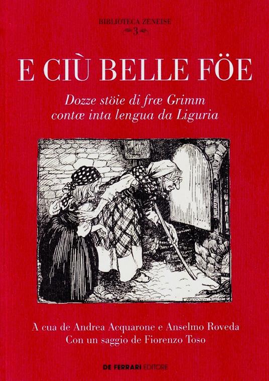 E ciù belle föe. Dozze stöie di fræ Grimm contæ inta lengua da Liguria. Testo ligure - copertina