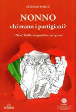 Nonno: chi erano i partigiani? («Nino»: balilla, avanguardista, partigiano)