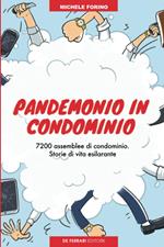 Pandemonio in condominio