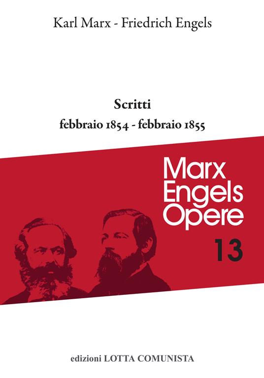 Opere complete. Vol. 13: Scritti febbraio 1854-febbraio 1855. - Karl Marx,Friedrich Engels - copertina