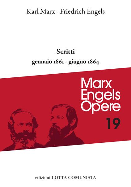 Opere complete. Vol. 19: Scritti gennaio 1861-giugno 1864. - Karl Marx,Friedrich Engels - copertina