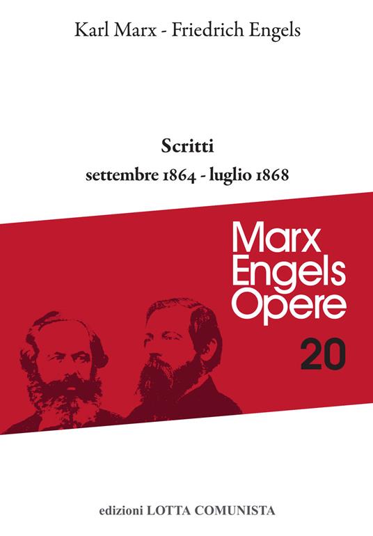 Opere complete. Vol. 20: Scritti settembre 1864-luglio 1868. - Karl Marx,Friedrich Engels - copertina