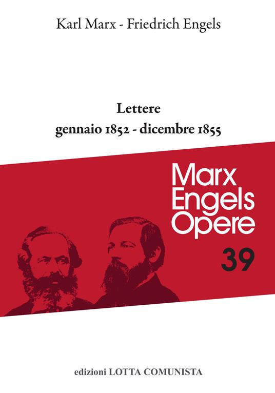 Opere complete. Vol. 39: Lettere gennaio 1852-dicembre 1855. - Karl Marx,Friedrich Engels - copertina