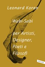 Wabi-sabi per artisti, designer, poeti e filosofi