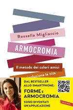 Armocromia. Il metodo dei colori amici che rivoluziona la vita e non solo l'immagine