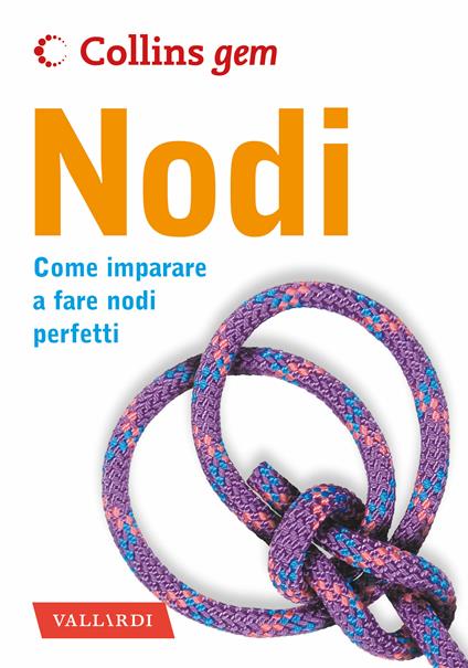 Nodi. Come imparare a fare nodi perfetti - Trevor Bounford - copertina