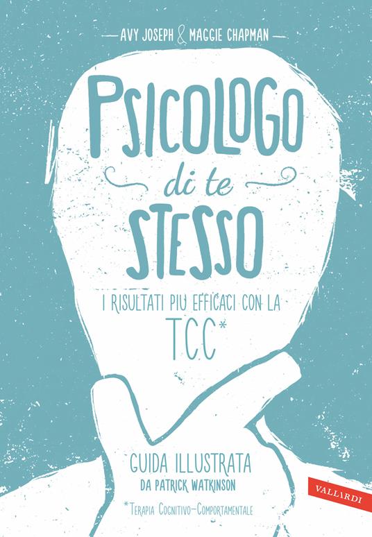 Psicologo di te stesso. I risultati più efficaci con la TCC - Avy Joseph,Maggie Chapman - copertina