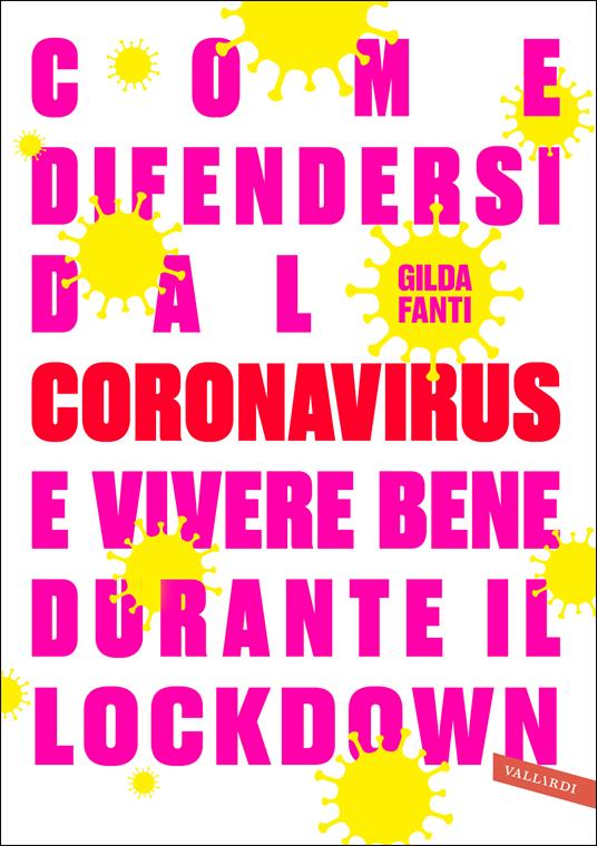 Come difendersi dal Coronavirus e vivere bene durante il lockdown - Gilda Fanti - ebook