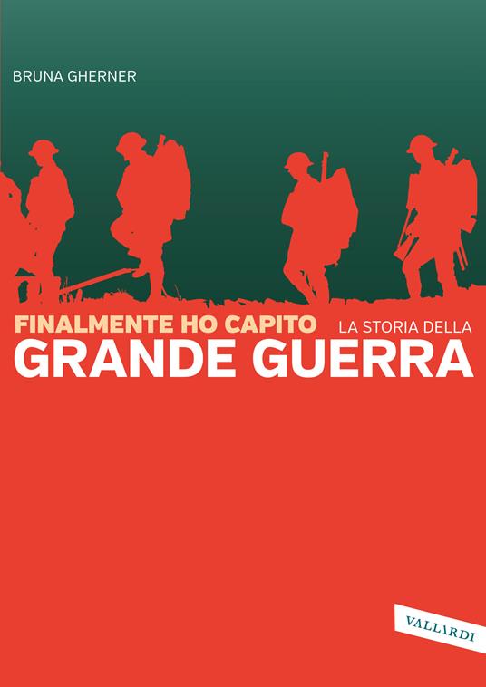 Finalmente ho capito la storia della grande guerra - Bruna Gherner - ebook