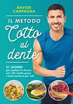 Il metodo Cotto al dente. 21 giorni per mettersi in forma con 102 ricette green e tanti workout per tutti 