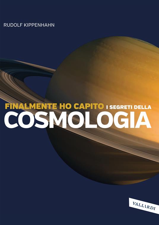 Finalmente ho capito i segreti della cosmologia - Rudolf Kippenhahn - copertina