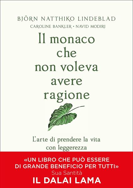 Il monaco che non voleva avere ragione. L'arte di prendere la vita con leggerezza - Björn Natthiko Lindeblad - copertina