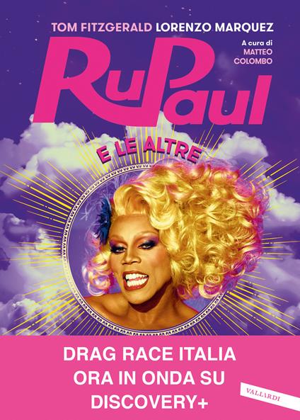 RuPaul e le altre. I primi 10 anni di RuPaul's Drag Race e l'ultimo secolo di vita queer - Tom Fitzgerald,Lorenzo Marquez - copertina